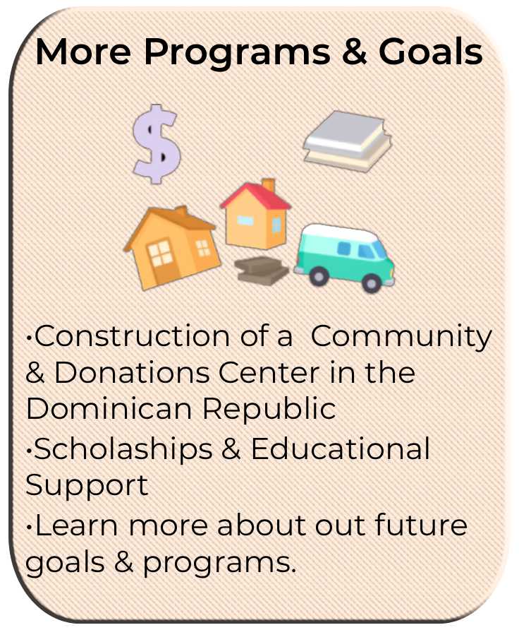 Construction of a Community & Donations Center. Scholarships & Educational Support. Helping in the construction of a Church in San Pedro de Macoris, Dominican Republic
