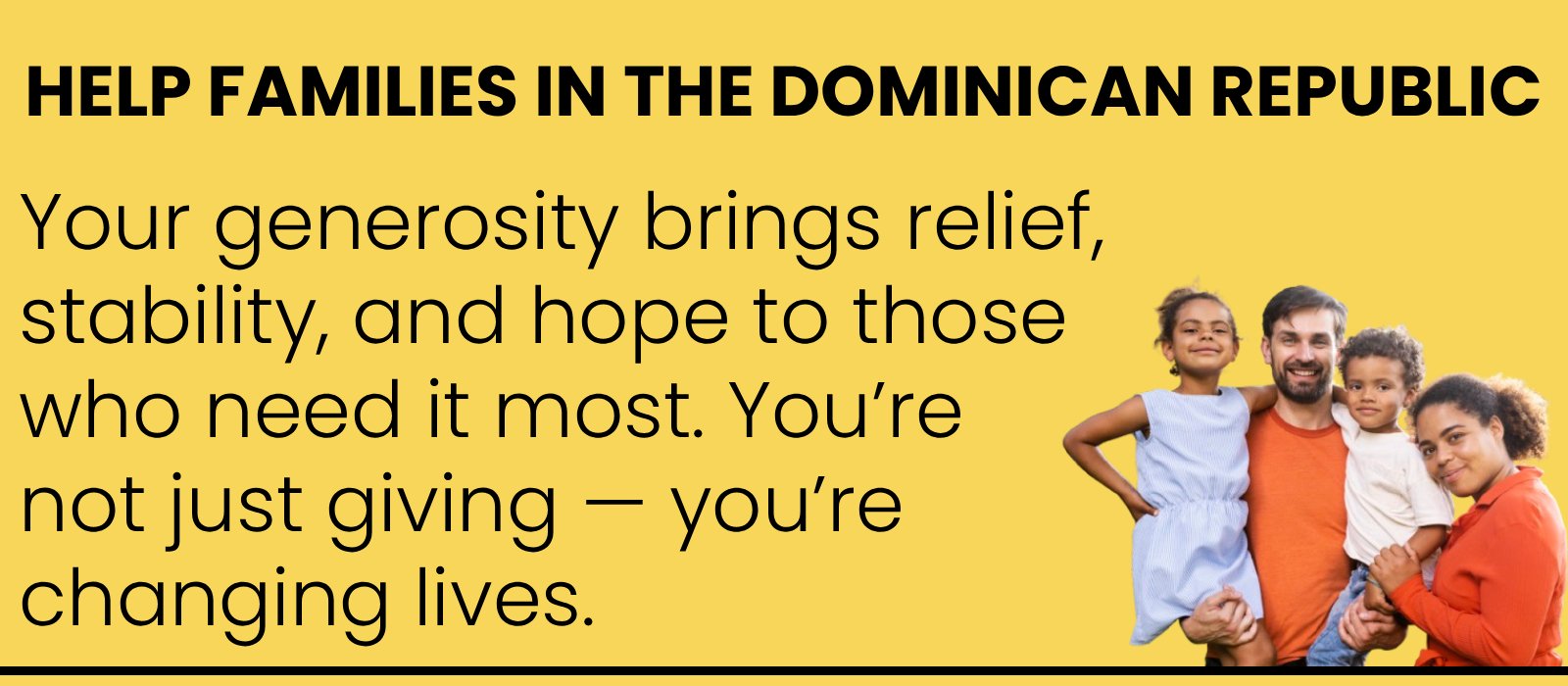 Your generosity brings relief,
stability, and hope to those
who need it most. You’re
not just giving — you’re
changing lives.